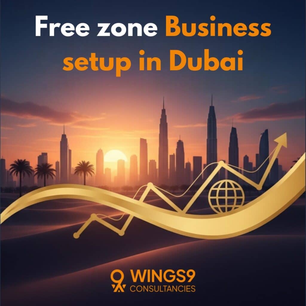 Free Zone Business Setup in Dubai, Dubai Free Zone Company Setup, Free Zone Company Setup Dubai